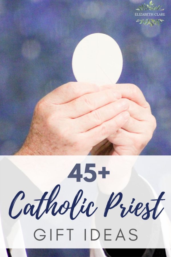 45+ Unique Catholic Priest Gift Ideas - elizabeth clare