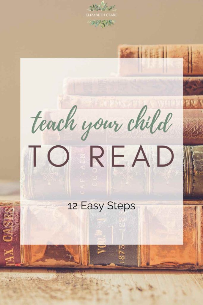 How to Teach Your Child To Read: 12 Easy Steps - elizabeth clare