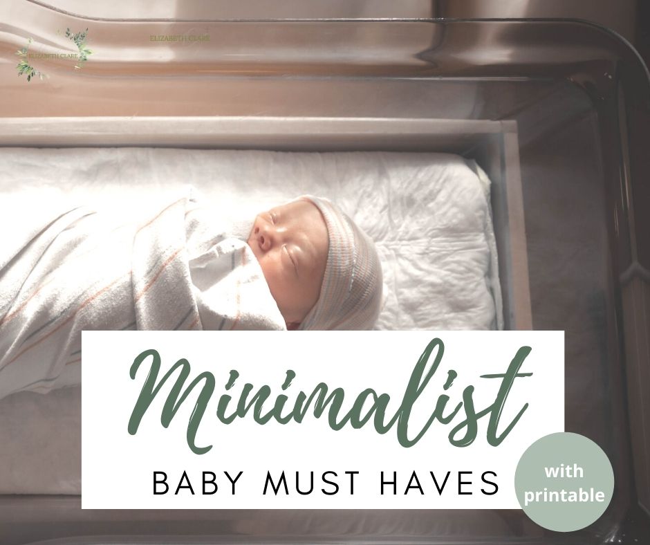 Minimalist Baby Essentials - Elizabeth Clare